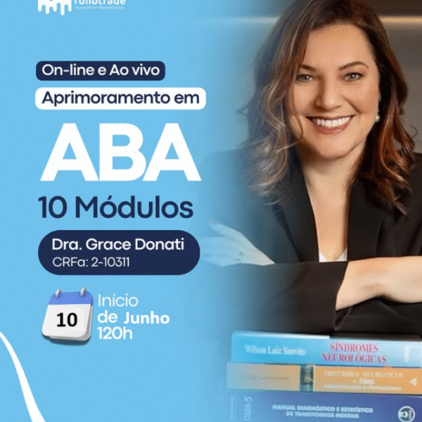 Avaliação, Planejamento e Atendimento Fonoaudiológico de Fala e Linguagem Moldados na ABA – Para atuação em TMF, TEA, DI, TDL e Transtornos de Aprendizagem - 3a Edição -Grace Donati