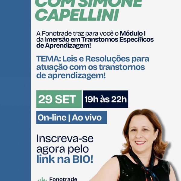 Imersão em Transtornos Específicos de Aprendizagem: Ênfase em Instrumentos de Avaliação e Intervenção - Profa. Dra. Simone Capellini