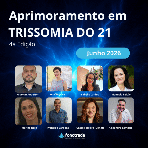 2026 - Aprimoramento em Trissomia do 21: Aspectos Fonoaudiológicos em Foco
