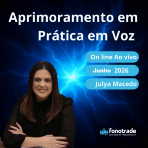 Aprimoramento em Prática em Voz – Julya Macedo