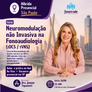 Neuromodulação não Invasiva na Fonoaudiologia (tDCS / tVNS)