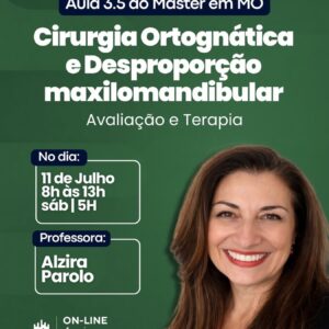 Cirurgia Ortognática e Desproporção Maxilomandibular: avaliação e terapia - Profª  Esp.  Alzira Parolo