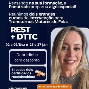 DOBRADINHA - Modelos de Intervenção dos Transtornos Motores de Fala: ReST  + DTTC - Aline Mara de Oliveira